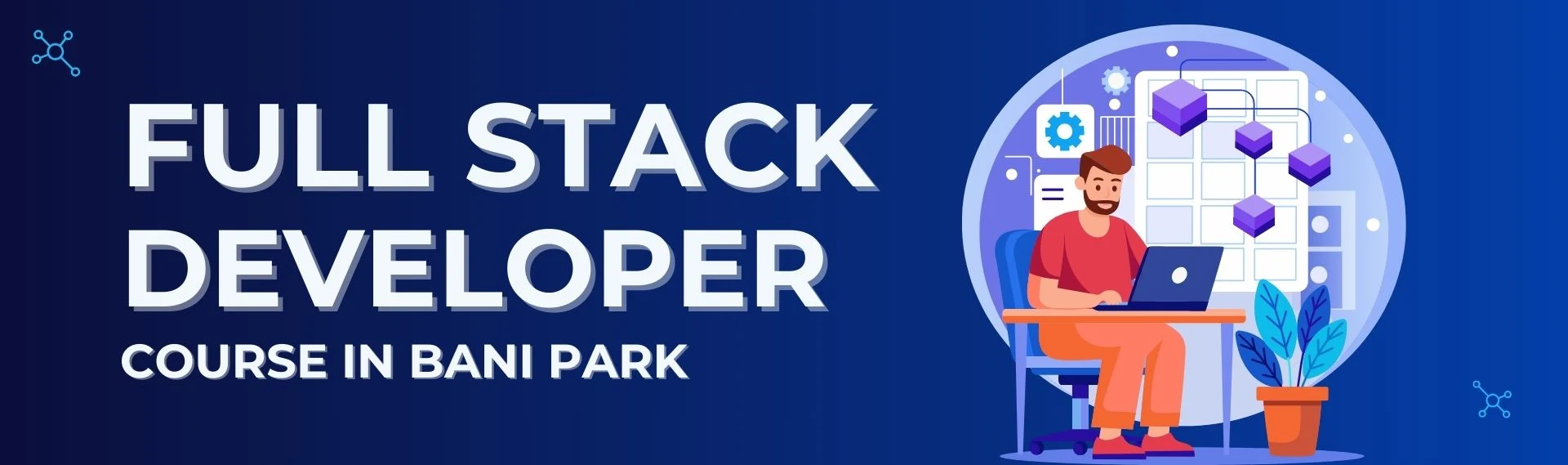 Full Stack Developer Course in Bani Park